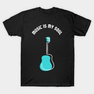 MUSIC IS MY SOUL T-Shirt